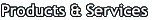 Products & Services